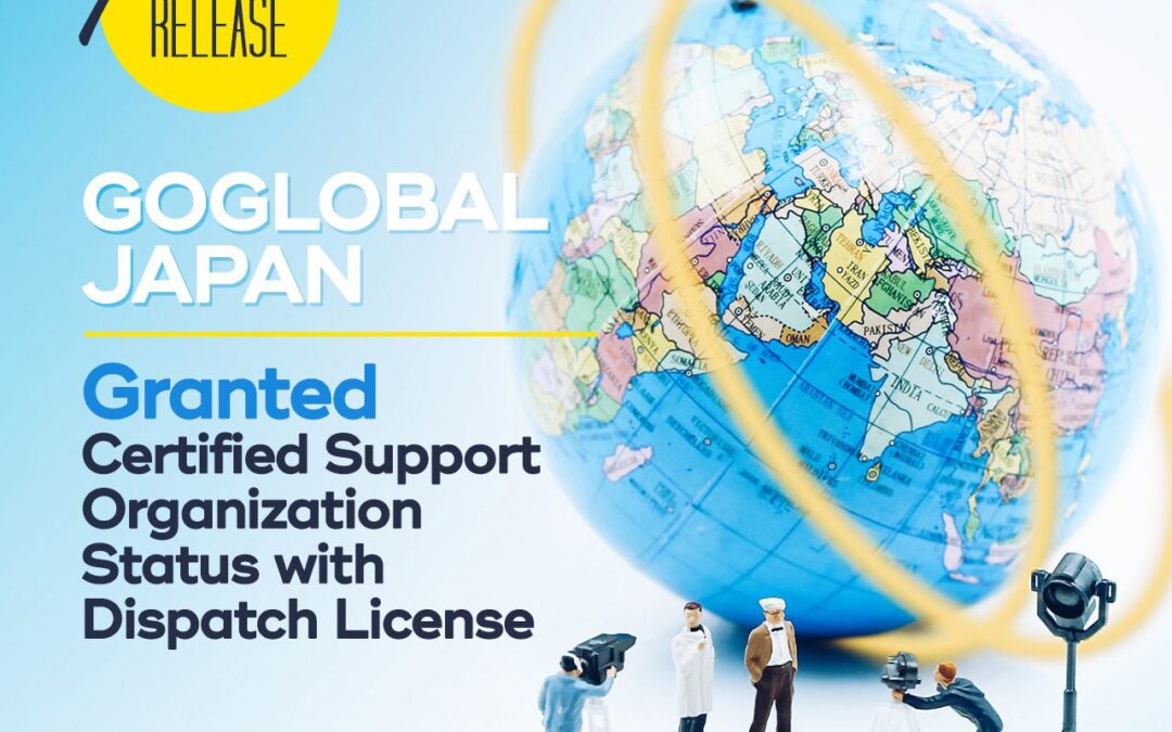 goglobal japan granted support organization certification with dispatch license
