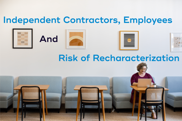 Independent Contractors, Employees, and Risk of Recharacterization